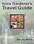Iowa Gardener's Travel Guid...