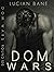 Dom Wars: Rounds 1-3