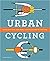 Urban Cycling: How to Get t...