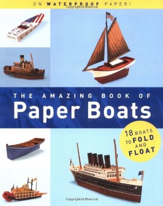 The Amazing Book of Paper Boats: 18 Boats to Fold and Float (Paperback)