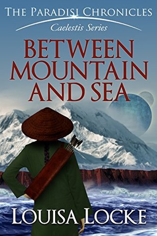 Between Mountain and Sea: Paradisi Chronicles (Caelestis Series #1)