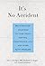 It's No Accident by Steve J. Hodges