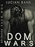 Dom Wars: Rounds 1, 2, 3 (D...
