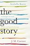 The Good Story by J.M. Coetzee
