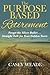 The Purpose Based Retiremen...