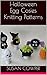 Halloween Egg Cosies Knitting Patterns by Susan Cowper