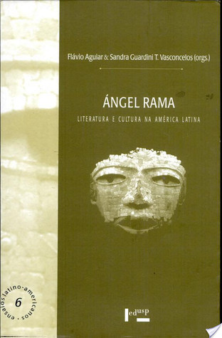 Ángel Rama literatura e cultura na américa latina