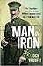 Man of Iron: The Extraordin...