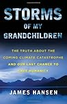 Storms of My Grandchildren by James  Hansen