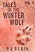 Tales of the Winter Wolf, Vol. 5 by R.J. Blain Tales of the Winter Wolf, Vol. 5 by R.J. Blain