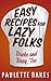 Easy Recipes for Lazy Folks: Broke and Busy, Too
