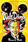 A Brief History of Walt Disney by Brian J. Robb A Brief History of Walt Disney by Brian J. Robb