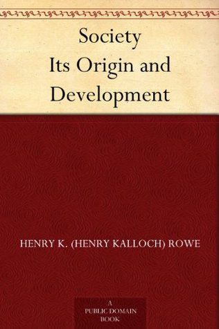 Society Its Origin and Development (Kindle Edition)