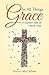 In All Things Grace: A Layman's Take on Church Unity