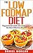 The Low FODMAP Diet: The Es...