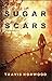 Sugar Scars