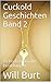 Cuckold Geschichten Band 2 by Will Burt