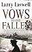 Vows to the Fallen by Larry Laswell