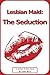 Lesbian Maid: The Seduction (Lesbian erotica story)