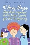 10 Lucky Things That Have Happened to Me Since I Nearly Got H... by Mary Hershey