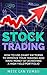 Stock Trading: How To Use Chart Patterns To Improve Your Trading and Make Money By Achieving A High Yield Portfolio (Business and Finance Book 2)