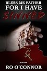 Bless Me Father For I Have Sinned (God's Avenger Trilogy #1)