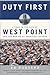 Duty First: A Year in the Life of West Point and the Making of American Leaders