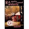 Randomly Accessed Poetics: Ghost House Randomly Accessed Poetics: Ghost House