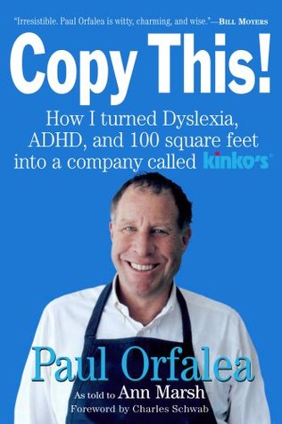 Copy This!: Lessons from a Hyperactive Dyslexic who Turned a Bright Idea Into One of America's Best Companies (Paperback)