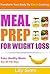 Meal Prep for Weight Loss: Transform Your Body By Batch Cooking Easy Healthy Meals the IIFYM Way (If It Fits Your Macros Meal Prepping)