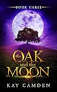 The Oak and the Moon
