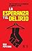 La esperanza y el delirio: Una historia de la izquierda en América Latina