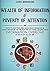 Wealth of Information & Poverty of Attention: How to Stay Focused, Make Right Decisions, and Live a Balanced yet Productive Day While Dealing With Information Overload in Your Day to Day Life