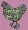 Pegasus the Pet Hen by Tabitha Darling