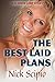 The Best Laid Plans by Nick Scipio