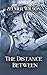 The Distance Between (Bobbi...