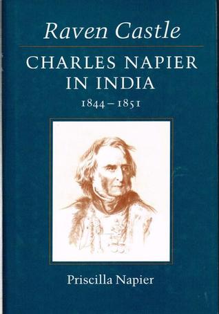 Raven Castle: Charles Napier in India 1844-1851 (Hardcover)