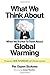 What We Think About When We Try Not To Think About Global Warming: Toward a New Psychology of Climate Action