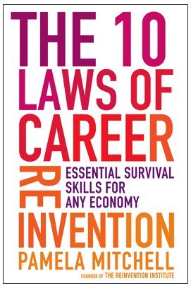 The 10 Laws of Career Reinvention: Essential Survival Skills for Any Economy (Hardcover)