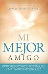 Mi Mejor amigo: Sumérgete en una relación más profunda con el Espíritu Santo (Spanish Edition)