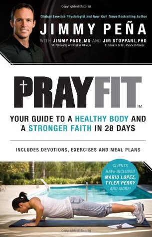 Prayfit: Your Guide to a Healthy Body and a Stronger Faith in 28 Days (Hardcover)