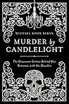 Murder by Candlelight by Michael Knox Beran Murder by Candlelight by Michael Knox Beran