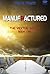 Manufractured (The Vexton Trilogy Book 1)