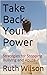 Take Back Your Power: Strategies for Stopping Bullying and Abuse