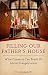 Filling Our Father's House: What Converts Can Teach Us About Evangelization