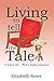Living To Tell The Tale by Elizabeth Rowe