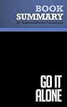 Summary: Go It Alone: Review and Analysis of Judson's Book Summary: Go It Alone: Review and Analysis of Judson's Book