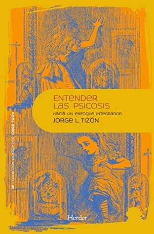 Entender la psicosis: Hacia un enfoque integrador (3P) (Spanish Edition)