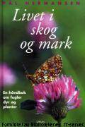 Livet i skog og mark: en håndbok om skogens planter, dyr og fugler