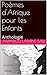 Poèmes d'Afrique pour les Enfants: Anthologie (French Edition)